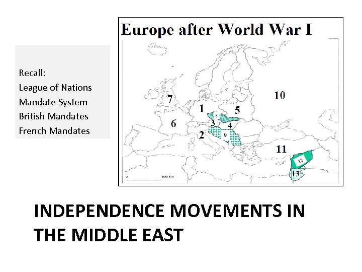 Recall: League of Nations Mandate System British Mandates French Mandates INDEPENDENCE MOVEMENTS IN THE
