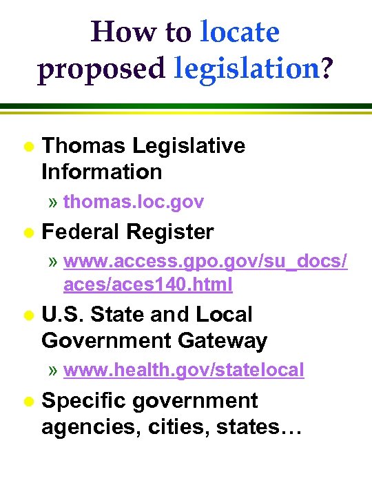 How to locate proposed legislation? l Thomas Legislative Information » thomas. loc. gov l