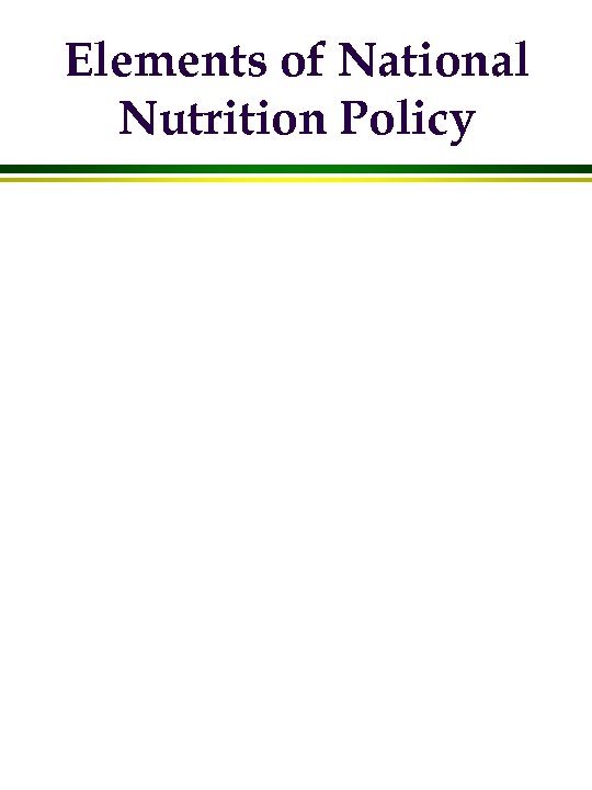 Elements of National Nutrition Policy 