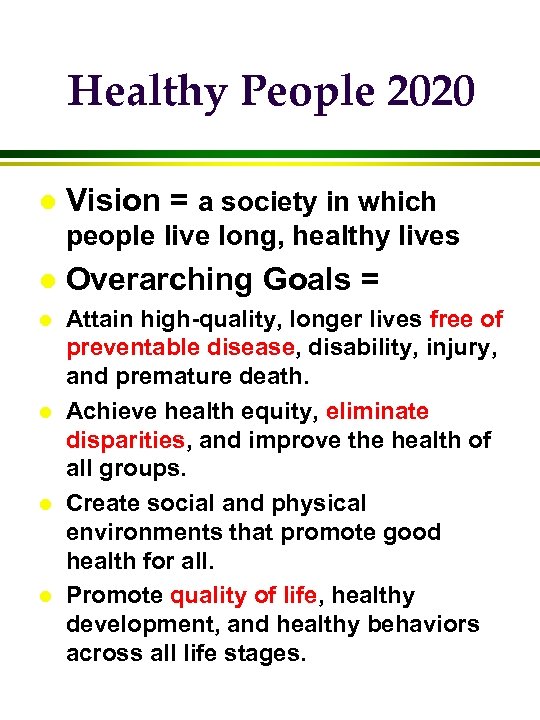 Healthy People 2020 l Vision = a society in which people live long, healthy
