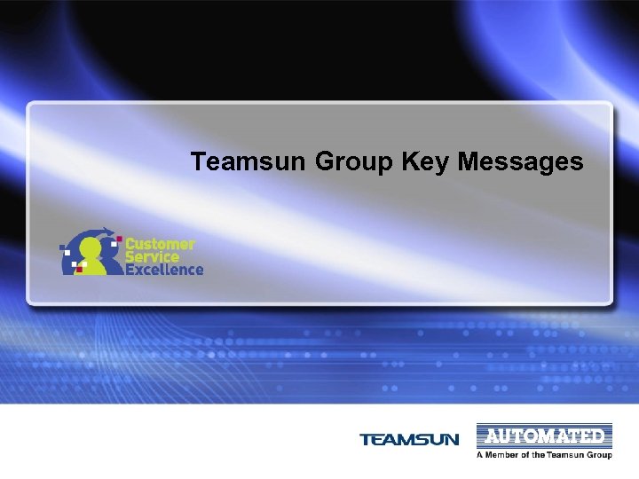 Teamsun Group Key Messages 