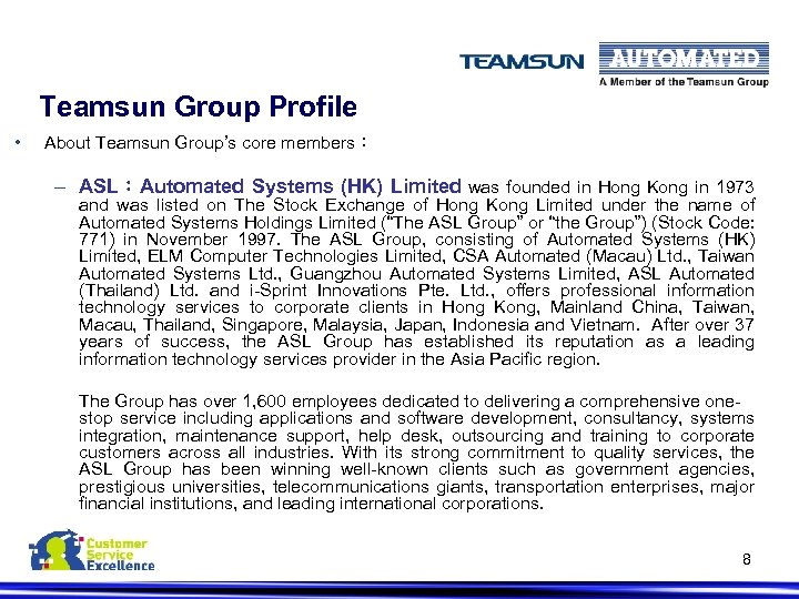 Teamsun Group Profile • About Teamsun Group’s core members： – ASL：Automated Systems (HK) Limited