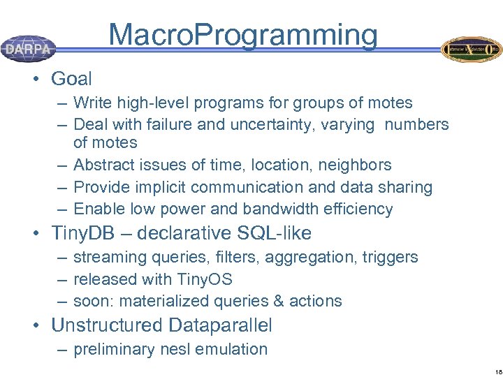 Macro. Programming • Goal – Write high-level programs for groups of motes – Deal