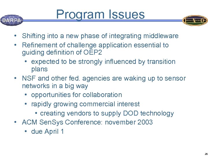 Program Issues • Shifting into a new phase of integrating middleware • Refinement of