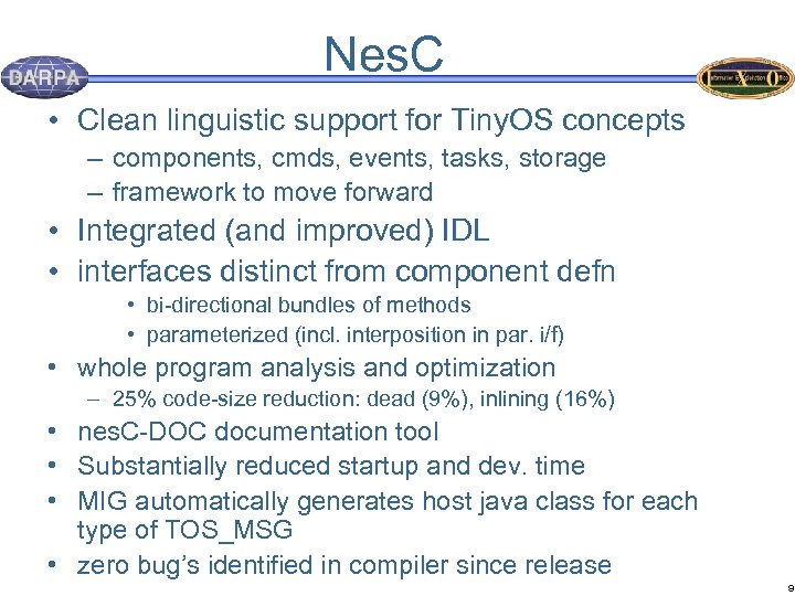 Nes. C • Clean linguistic support for Tiny. OS concepts – components, cmds, events,