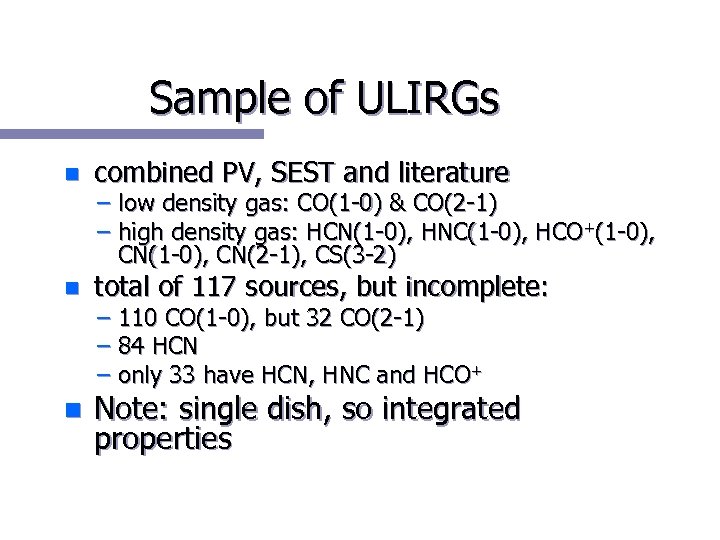 Sample of ULIRGs n combined PV, SEST and literature n total of 117 sources,