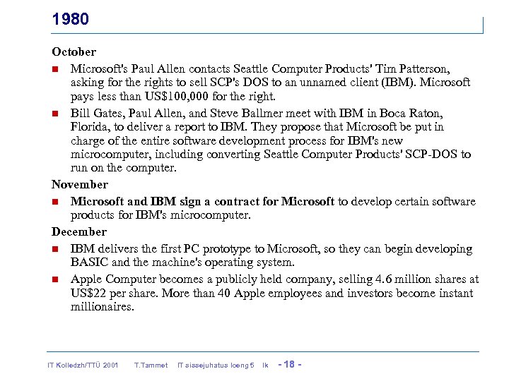 1980 October n Microsoft's Paul Allen contacts Seattle Computer Products' Tim Patterson, asking for