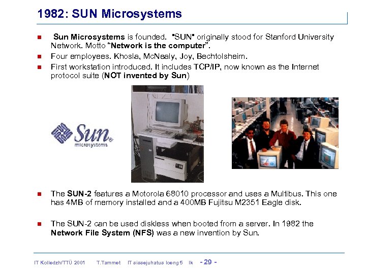 1982: SUN Microsystems n n n Sun Microsystems is founded. 