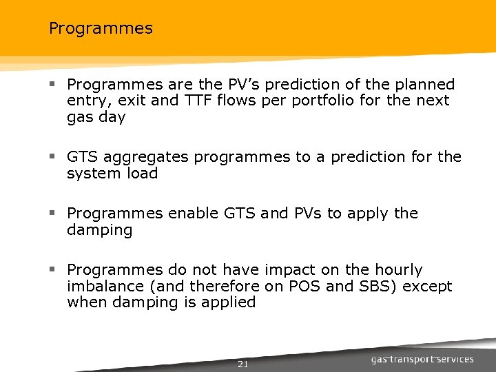 Programmes § Programmes are the PV’s prediction of the planned entry, exit and TTF