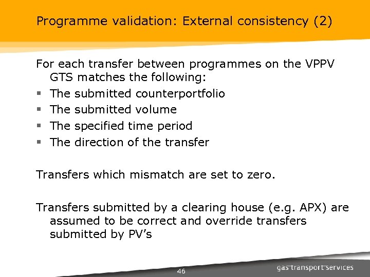 Programme validation: External consistency (2) For each transfer between programmes on the VPPV GTS