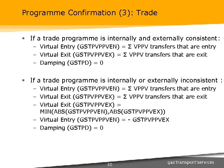 Programme Confirmation (3): Trade § If a trade programme is internally and externally consistent: