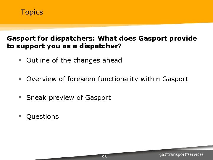 Topics Gasport for dispatchers: What does Gasport provide to support you as a dispatcher?
