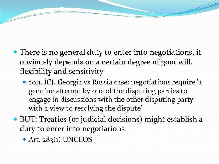  There is no general duty to enter into negotiations, it obviously depends on