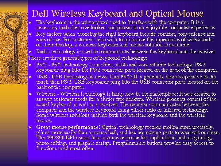 Dell Wireless Keyboard and Optical Mouse ¨ The keyboard is the primary tool used
