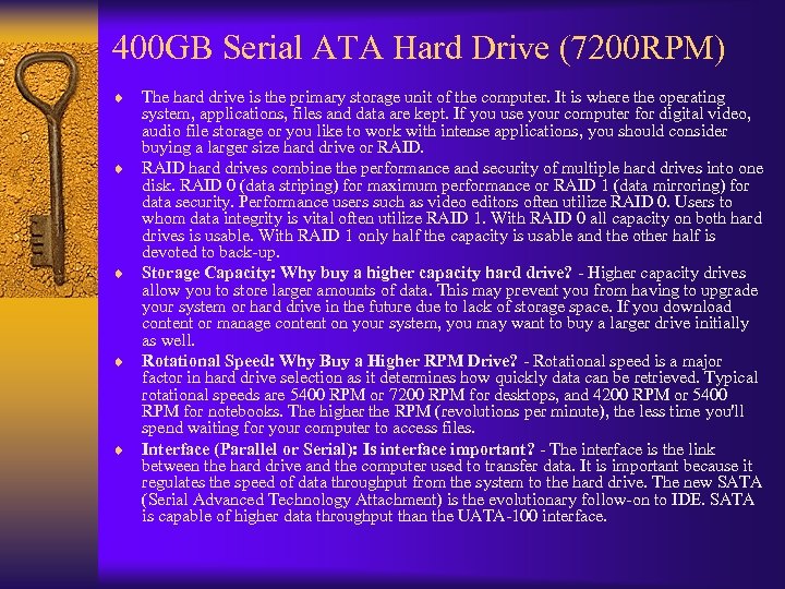 400 GB Serial ATA Hard Drive (7200 RPM) ¨ ¨ ¨ The hard drive