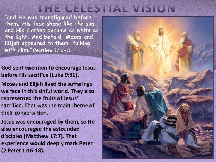 “and He was transfigured before them. His face shone like the sun, and His