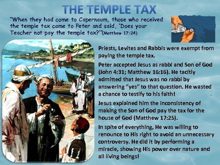 “When they had come to Capernaum, those who received the temple tax came to