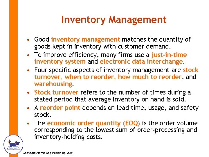 Inventory Management • Good inventory management matches the quantity of goods kept in inventory