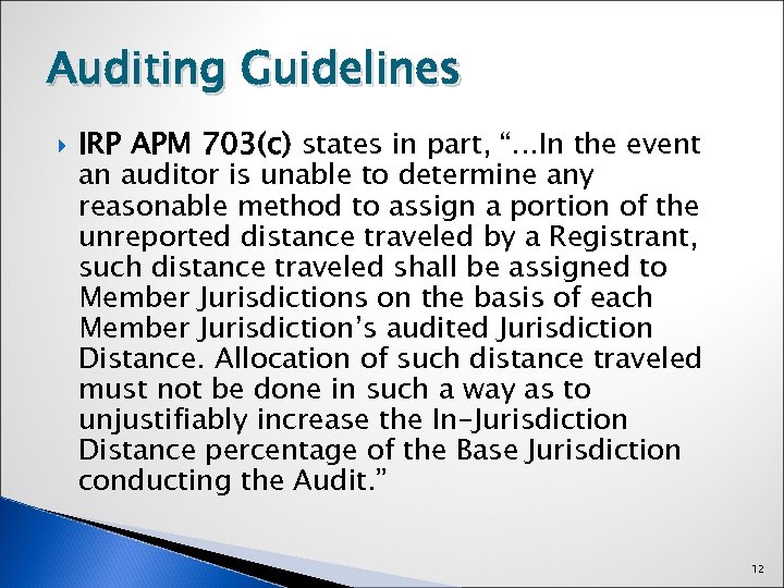 Auditing Guidelines IRP APM 703(c) states in part, “…In the event an auditor is