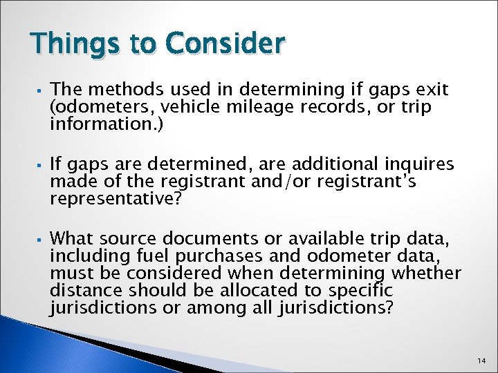 Things to Consider § § § The methods used in determining if gaps exit