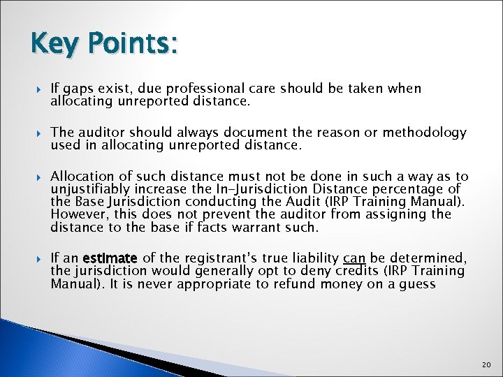 Key Points: If gaps exist, due professional care should be taken when allocating unreported