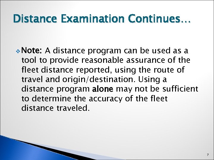 Distance Examination Continues… v Note: A distance program can be used as a tool