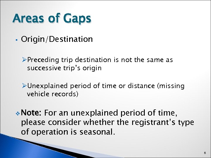 Areas of Gaps § Origin/Destination ØPreceding trip destination is not the same as successive