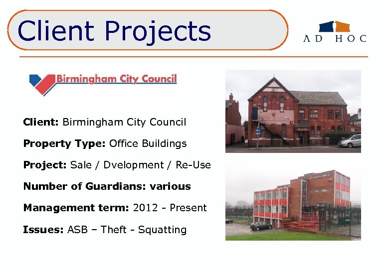 Client Projects Client: Birmingham City Council Property Type: Office Buildings Project: Sale / Dvelopment