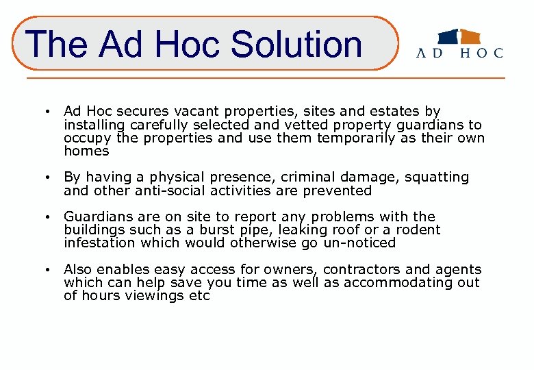 The Ad Hoc Solution • Ad Hoc secures vacant properties, sites and estates by