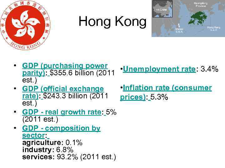 Hong Kong • GDP (purchasing power • Unemployment rate: 3. 4% parity): $355. 6