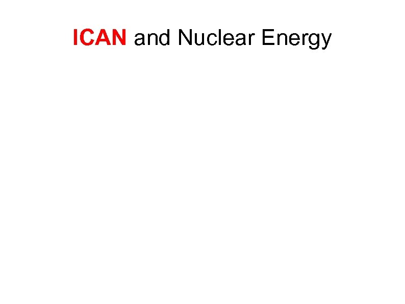 ICAN and Nuclear Energy 