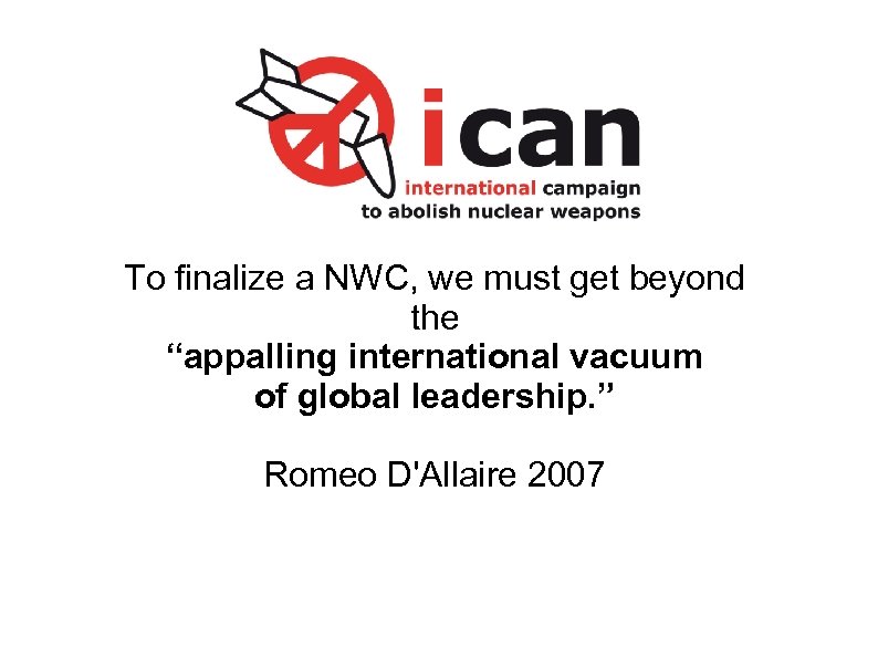 To finalize a NWC, we must get beyond the “appalling international vacuum of global