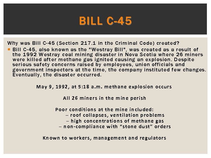 BILL C-45 Why was Bill C-45 (Section 217. 1 in the Criminal Code) created?