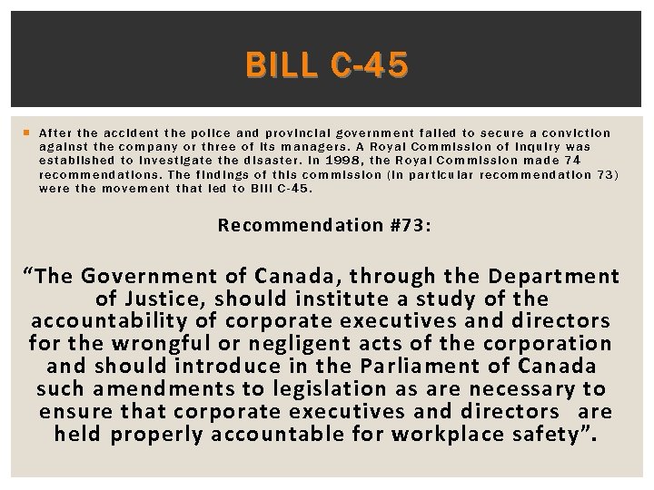 BILL C-45 After the accident the police and provincial government failed to secure a