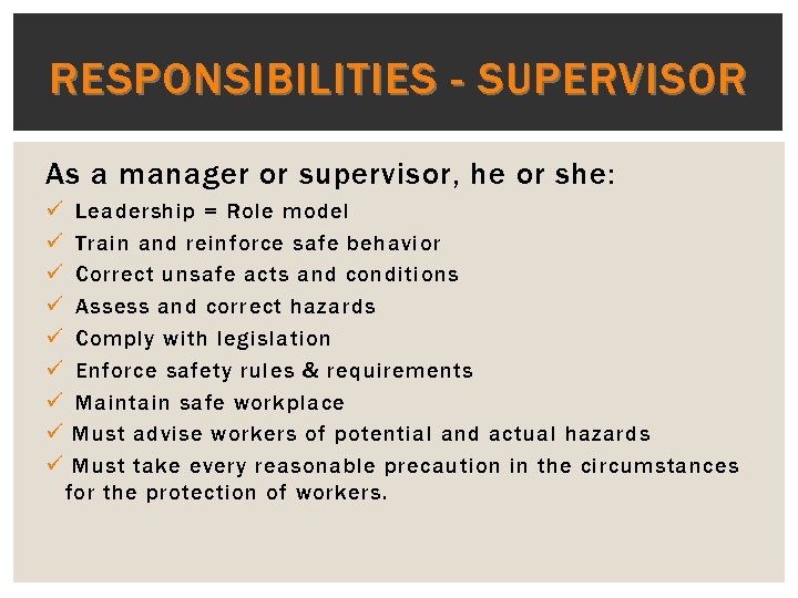 RESPONSIBILITIES - SUPERVISOR As a manager or supervisor, he or she: ü ü ü