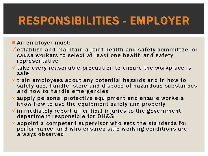 RESPONSIBILITIES - EMPLOYER An employer must: ü establish and maintain a joint health and