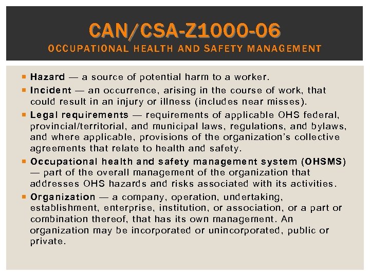 CAN/CSA-Z 1000 -06 O CCUP ATIONAL HEALTH AND SAFETY MANAG EMENT Hazard — a