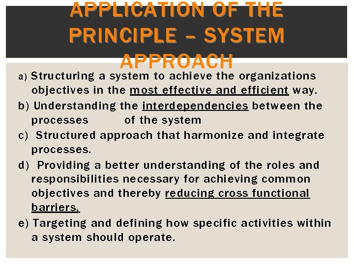 APPLICATION OF THE PRINCIPLE – SYSTEM APPROACH a) Structuring a system to achieve the