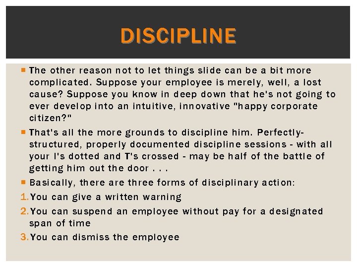 DISCIPLINE The other reason not to let things slide can be a bit more