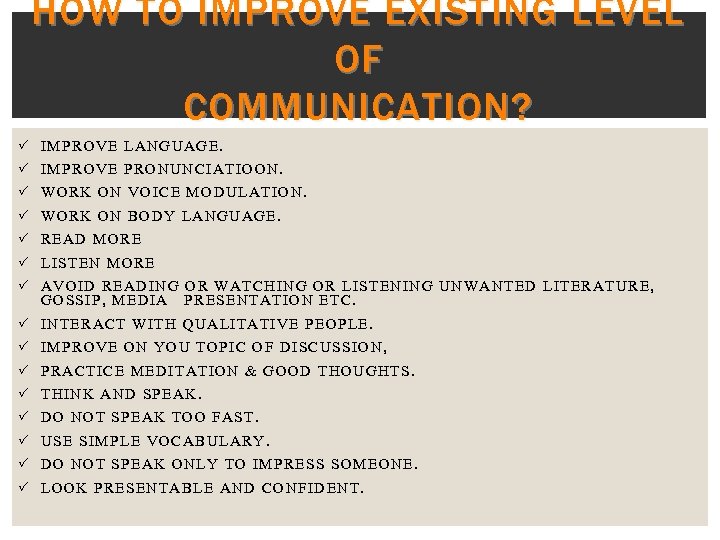 HOW TO IMPROVE EXISTING LEVEL OF COMMUNICATION? I MPROVE L AN GU AG E.