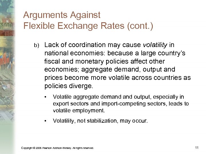 Arguments Against Flexible Exchange Rates (cont. ) b) Lack of coordination may cause volatility