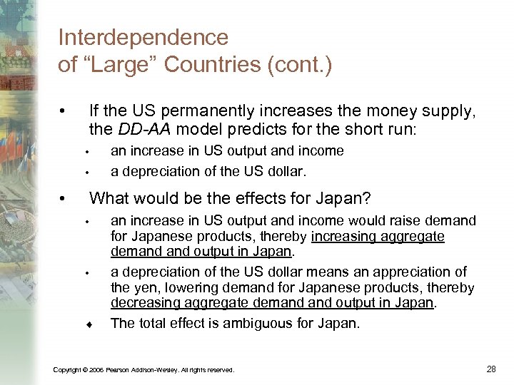 Interdependence of “Large” Countries (cont. ) • If the US permanently increases the money