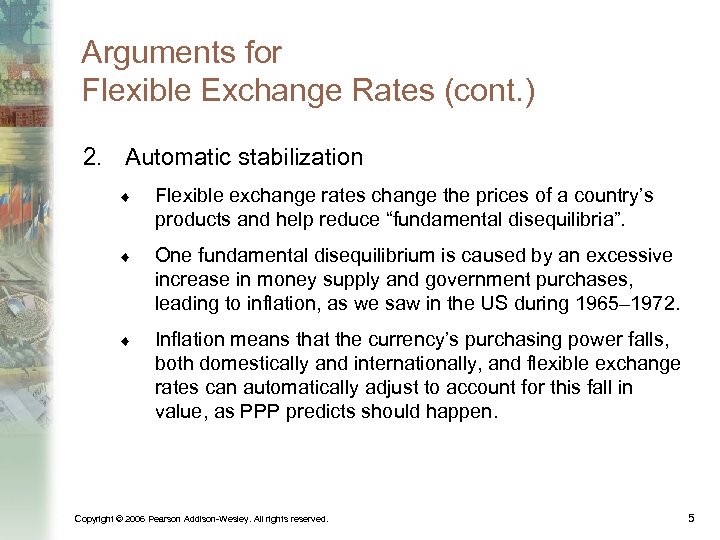 Arguments for Flexible Exchange Rates (cont. ) 2. Automatic stabilization ¨ Flexible exchange rates