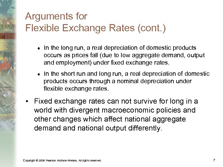 Arguments for Flexible Exchange Rates (cont. ) ¨ In the long run, a real