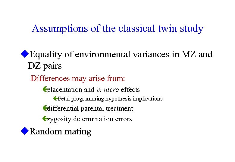 Assumptions of the classical twin study u. Equality of environmental variances in MZ and