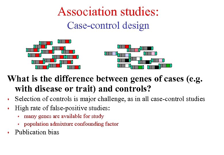 Association studies: Case-control design What is the difference between genes of cases (e. g.