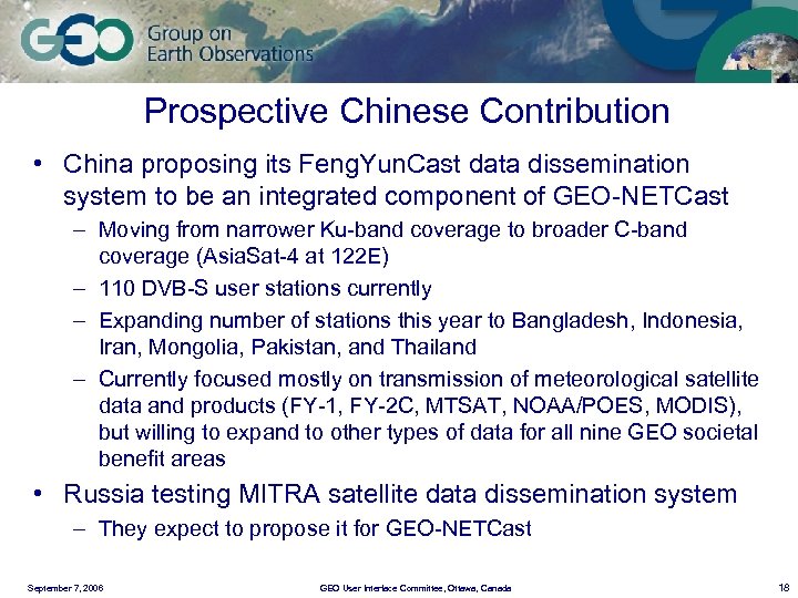 Prospective Chinese Contribution • China proposing its Feng. Yun. Cast data dissemination system to