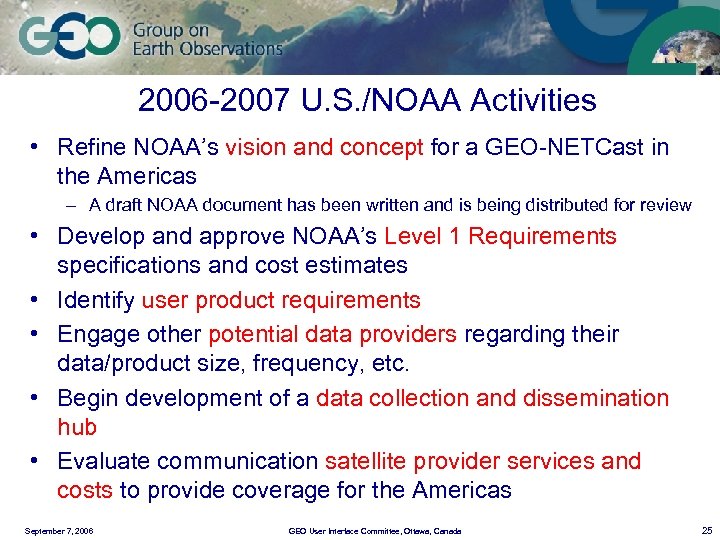 2006 -2007 U. S. /NOAA Activities • Refine NOAA’s vision and concept for a