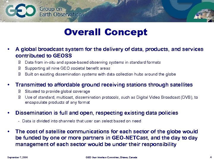 Overall Concept • A global broadcast system for the delivery of data, products, and