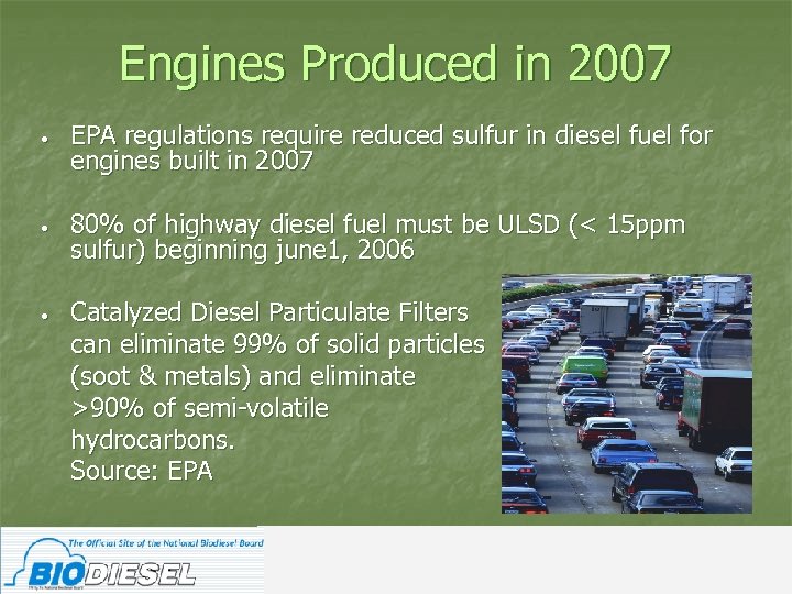 Engines Produced in 2007 • EPA regulations require reduced sulfur in diesel fuel for